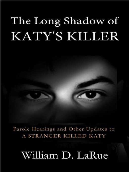 Title details for The Long Shadow of Katy's Killer by William D. LaRue - Wait list